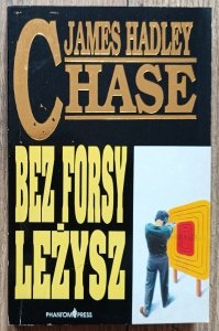 James Hadley Chase • Bez forsy leżysz