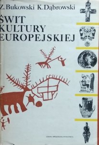 Zbigniew Bukowski, Krzysztof Dąbrowski • Świt kultury europejskiej