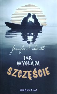 Jennifer E. Smith • Tak wygląda szczęście