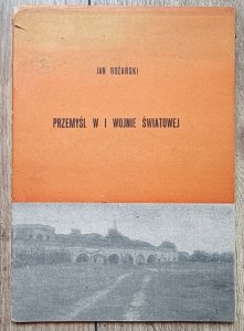Jan Różański • Przemyśl w I wojnie światowej. Dzieje twierdzy