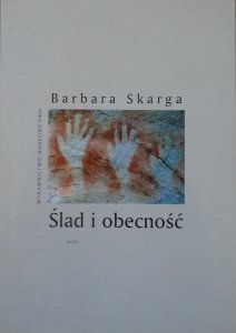 Barbara Skarga • Ślad i obecność