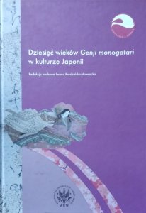 Iwona Korodzińska Nawrocka • Dziesięć wieków Genji monogatari w kulturze Japonii