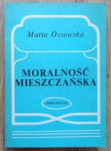 Maria Ossowska • Moralność mieszczańska / Benjamin Franklin, Leon Battista Alberti, sekty purytańskie