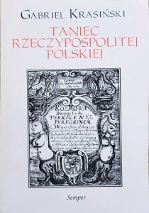 Gabriel Krasiński • Taniec Rzeczypospolitej Polskiej