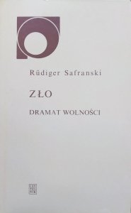 Rudiger Safranski • Zło. Dramat wolności