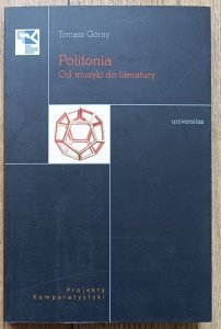 Tomasz Górny • Polifonia. Od muzyki do literatury