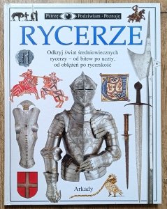 Rycerze. Patrzę Podziwiam Poznaję