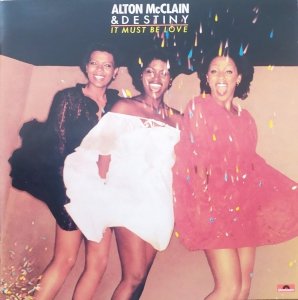 Alton McClain & Destiny • It Must Be Love • CD