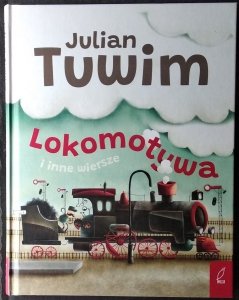 Julian Tuwim • Lokomotywa i inne wiersze