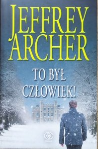 Jeffrey Archer • To był człowiek!