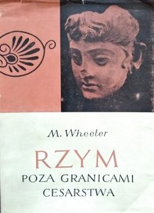 Mortimer Wheeler • Rzym poza granicami cesarstwa