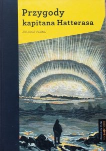 Juliusz Verne • Przygody kapitana Hatterasa 