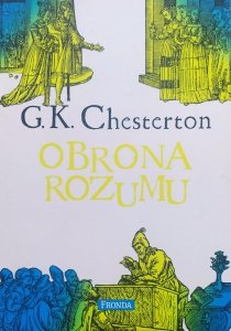 G.K. Chesterton • Obrona rozumu