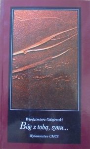 Włodzimierz Odojewski • Bóg z tobą, synu...