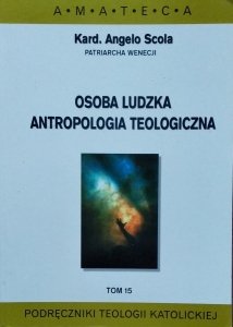 Angelo Scola • Osoba ludzka. Antropologia teologiczna