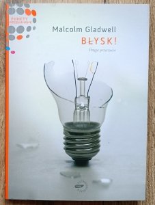 Malcolm Gladwell • Błysk! Potęga przeczucia