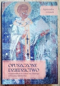 Agnieszka Gronek • Opuszczone dziedzictwo. O malowidłach w cerkwi św. Onufrego w Posadzie Rybotyckiej