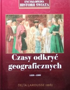 Czasy odkryć geograficznych 1329-1500 •  ENCYKLOPEDIA HISTORII ŚWIATA