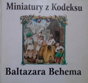 Janusz Podlecki, Marcin Fabiański • Miniatury z kodeksu Baltazara Behema