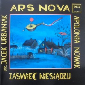 Ars Nova, Apolonia Nowak • Zaświeć Niesiądzu • CD