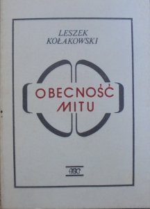 Leszek Kołakowski • Obecność mitu