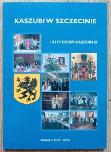 Kaszubi w Szczecinie - publikacja z okazji III i IV Dnia Kaszubskiego