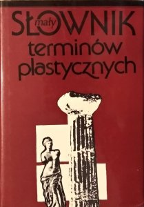 Krystyna Zwolińska • Mały słownik terminów plastycznych