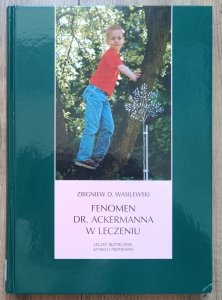 Zbigniew D. Wasilewski • Fenomen dr. Ackermanna w leczeniu