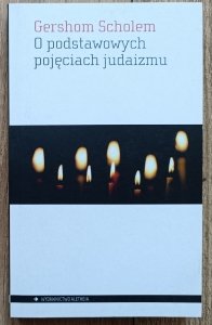 Gershom Scholem • O podstawowych pojęciach judaizmu
