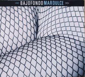 Bajofondo • Mar dulce • CD