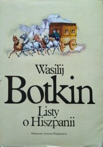 Wasilij Botkin • Listy o Hiszpanii 
