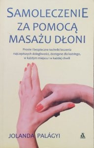 Jolanda Palagyi • Samoleczenie za pomocą masażu dłoni