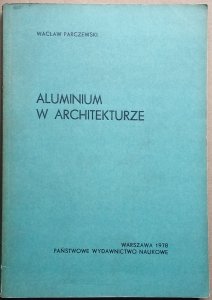 Wacław Parczewski • Aluminium w architekturze