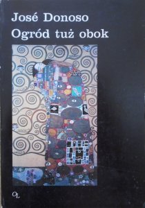 Jose Donoso • Ogród tuż obok