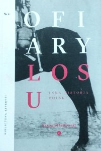 Krzysztof Iszkowski • Ofiary losu. Inna historia Polski