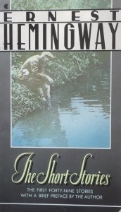 Ernest Hemingway • The Short Stories [Nobel 1954] 