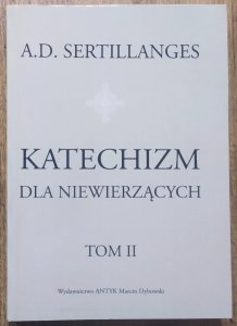 A.D. Sertillanges • Katechizm dla niewierzących tom 2