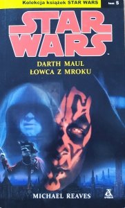 Michael Reaves • Star Wars. Darth Maul. Łowca z mroku