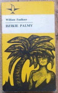 William Faulkner • Dzikie palmy