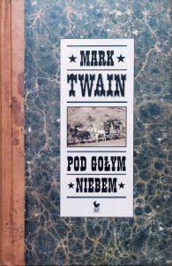 Mark Twain • Pod gołym niebem