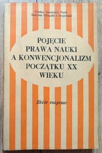 Pojęcie prawa nauki a konwencjonalizm początku XX wieku: zbiór rozpraw / Mach, Poincare, Duhem, Cassirer