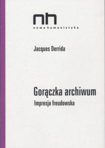 Jacques Derrida • Gorączka archiwum. Impresja freudowska