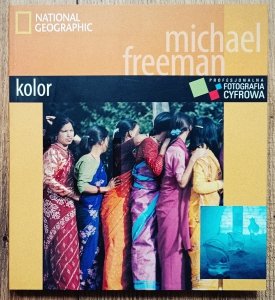 Michael Freeman • Profesjonalna fotografia cyfrowa. Kolor