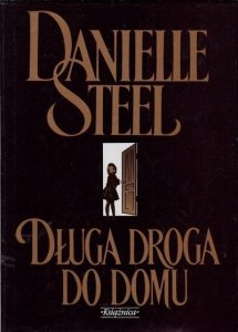 Danielle Steel • Długa droga do domu