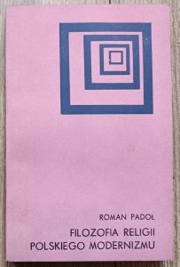 Roman Padoł • Filozofia religii polskiego modernizmu [Abramowski, Brzozowski]