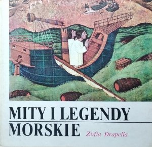 Zofia Drapella • Mity i legendy morskie