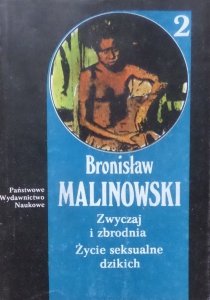 Bronisław Malinowski • Zwyczaj i zbrodnia. Życie seksualne dzikich