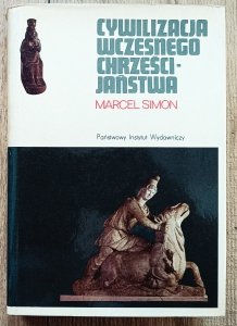 Marcel Simon • Cywilizacja wczesnego chrześcijaństwa