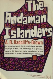 Alfred Reginald Radcliffe-Brown • The Andaman Islanders 