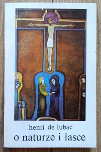 Henri de Lubac • O naturze i łasce